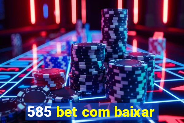 585 bet com baixar